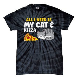 Funny Cat Lover All I Need Is My Cat And Pizza Tie-Dye T-Shirt