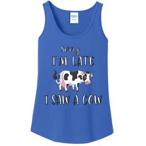 Funny Cow Lover Farmer Print Sorry I Am Late I Saw A Cow Gift Ladies Essential Tank