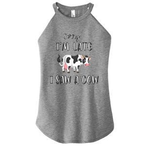 Funny Cow Lover Farmer Print Sorry I Am Late I Saw A Cow Gift Women's Perfect Tri Rocker Tank