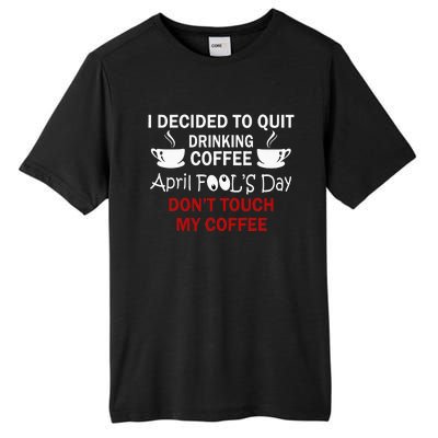 Funny Coffee Lovers April Fools Day Tall Fusion ChromaSoft Performance T-Shirt