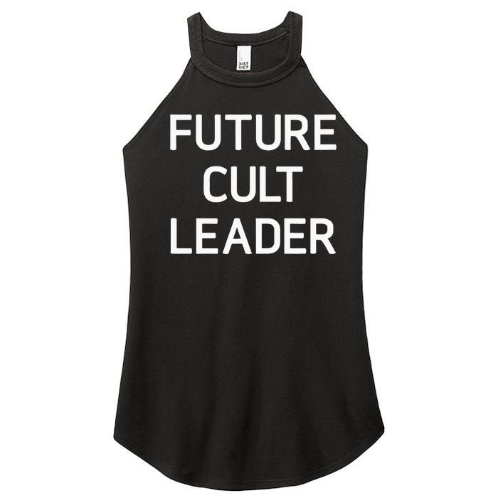 Future Cult Leader Funny Joke Sarcastic Family Women’s Perfect Tri Rocker Tank