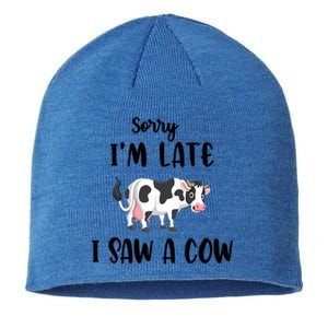 Funny Cow Lover Farmer Print Sorry I Am Late I Saw A Cow Gift Sustainable Beanie