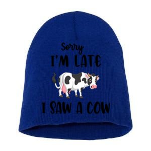 Funny Cow Lover Farmer Print Sorry I Am Late I Saw A Cow Gift Short Acrylic Beanie