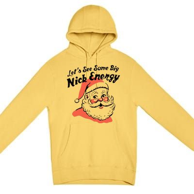 Funny Christmas LetS See Some Big Nick Energy Premium Pullover Hoodie