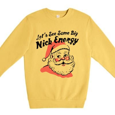 Funny Christmas LetS See Some Big Nick Energy Premium Crewneck Sweatshirt