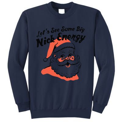 Funny Christmas LetS See Some Big Nick Energy Sweatshirt