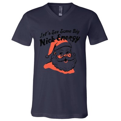 Funny Christmas LetS See Some Big Nick Energy V-Neck T-Shirt