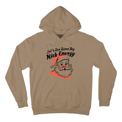 Funny Christmas LetS See Some Big Nick Energy Hoodie