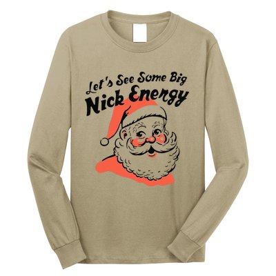 Funny Christmas LetS See Some Big Nick Energy Long Sleeve Shirt