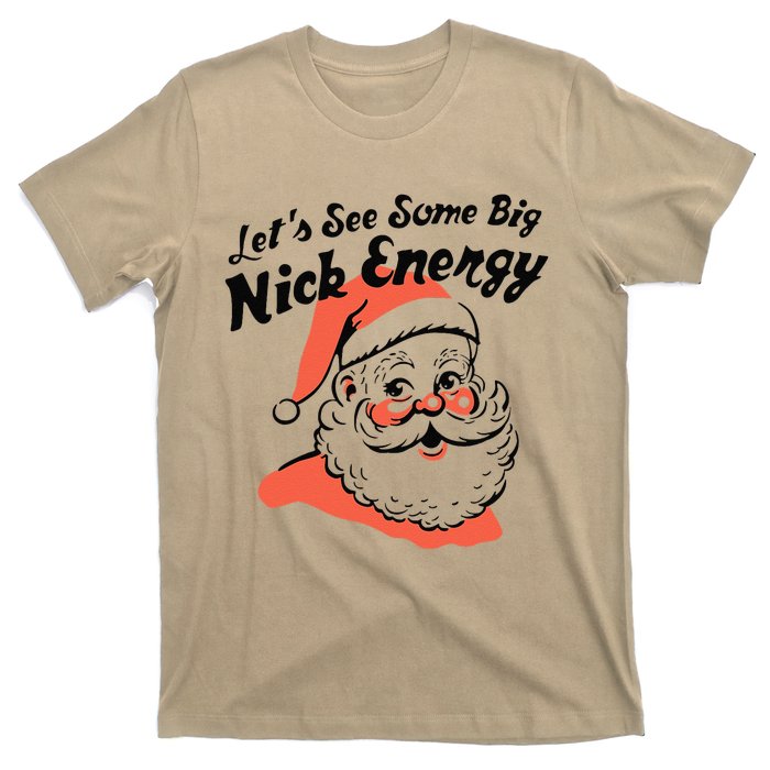 Funny Christmas LetS See Some Big Nick Energy T-Shirt