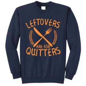 Funny Cute Leftovers Are For Quitters Thanksgiving Turkey Sweatshirt