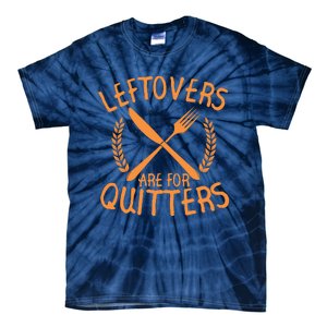 Funny Cute Leftovers Are For Quitters Thanksgiving Turkey Tie-Dye T-Shirt