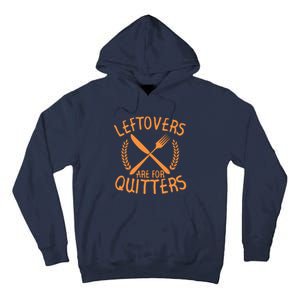 Funny Cute Leftovers Are For Quitters Thanksgiving Turkey Tall Hoodie