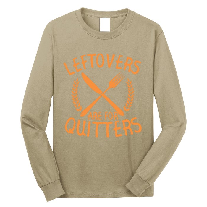 Funny Cute Leftovers Are For Quitters Thanksgiving Turkey Long Sleeve Shirt