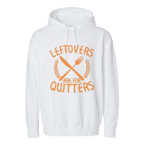 Funny Cute Leftovers Are For Quitters Thanksgiving Turkey Garment-Dyed Fleece Hoodie