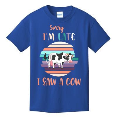 Funny Cow Lover Farmer Print Sorry I Am Late I Saw A Cow Funny Gift Kids T-Shirt