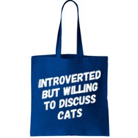 Funny Cat Lover Introverted But Willing To Discuss Cats Gift Tote Bag