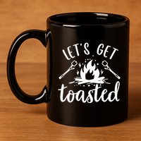 Funny Camping LetS Get Toasted Cool Campers Gift 11oz C Handle Ceramic Mug