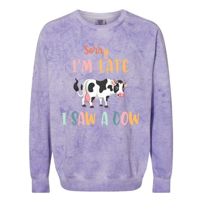 Funny Cow Lover Farmer Print Sorry I Am Late I Saw A Cow Gift Colorblast Crewneck Sweatshirt