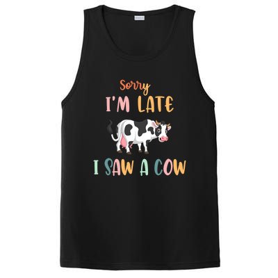 Funny Cow Lover Farmer Print Sorry I Am Late I Saw A Cow Gift PosiCharge Competitor Tank