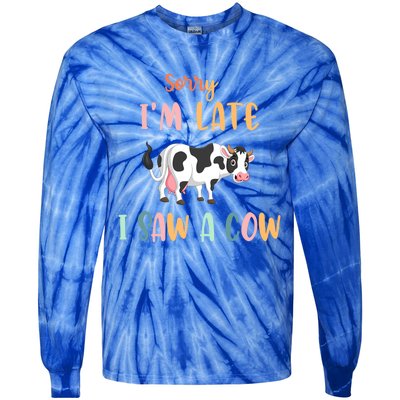 Funny Cow Lover Farmer Print Sorry I Am Late I Saw A Cow Gift Tie-Dye Long Sleeve Shirt