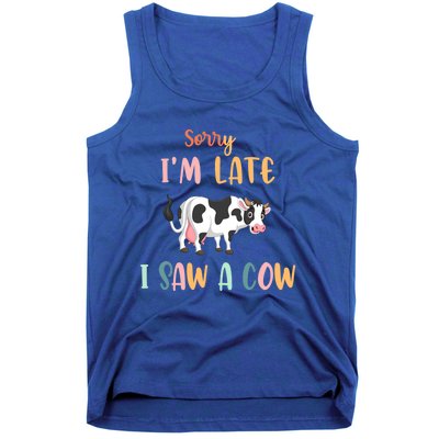 Funny Cow Lover Farmer Print Sorry I Am Late I Saw A Cow Gift Tank Top