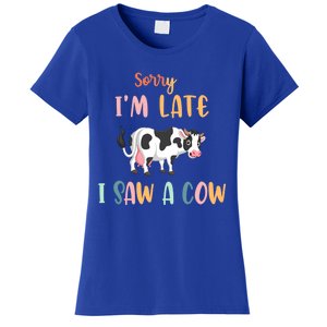 Funny Cow Lover Farmer Print Sorry I Am Late I Saw A Cow Gift Women's T-Shirt