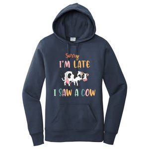 Funny Cow Lover Farmer Print Sorry I Am Late I Saw A Cow Gift Women's Pullover Hoodie