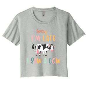 Funny Cow Lover Farmer Print Sorry I Am Late I Saw A Cow Gift Women's Crop Top Tee