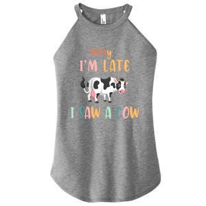 Funny Cow Lover Farmer Print Sorry I Am Late I Saw A Cow Gift Women's Perfect Tri Rocker Tank