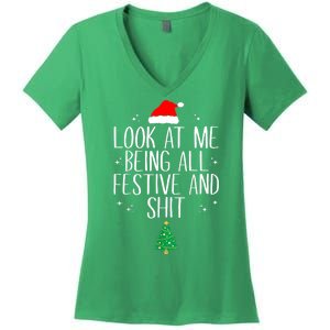 Funny Christmas Look At Me Being All Festive And Shit Xmas Gift Women's V-Neck T-Shirt