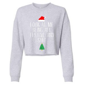 Funny Christmas Look At Me Being All Festive And Shit Xmas Gift Cropped Pullover Crew