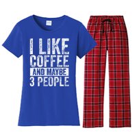 Funny Coffee Lover Gift I Like Coffee And Maybe 3 People Great Gift Women's Flannel Pajama Set