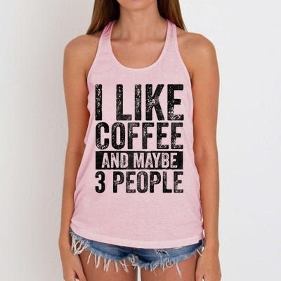 Funny Coffee Lover Gift I Like Coffee And Maybe 3 People Great Gift Women's Knotted Racerback Tank