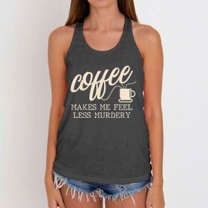 Funny Coffee Lovers, Coffee Makes Me Feel Less Murdery Women's Knotted Racerback Tank