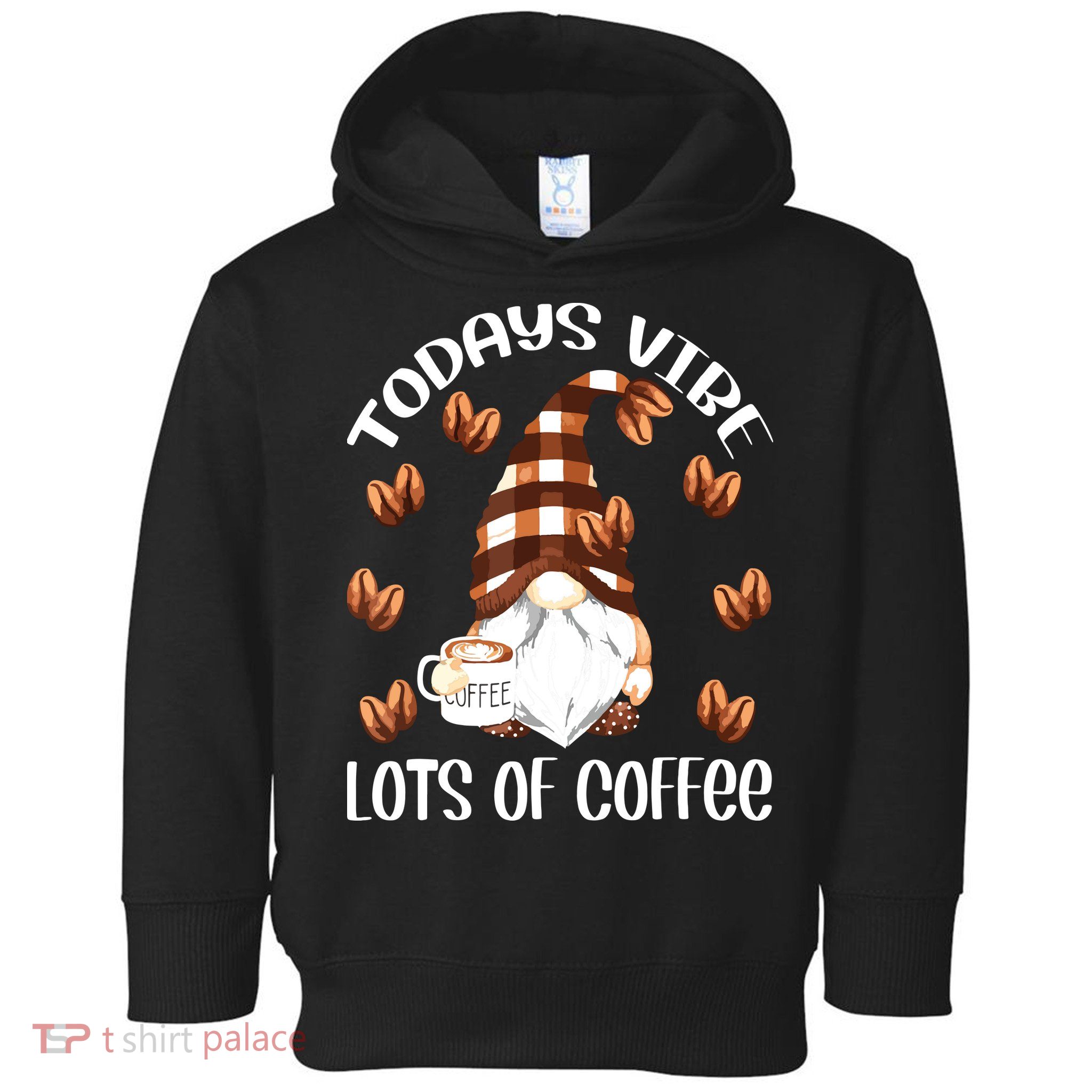 Funny Coffee Lover Quote For Women Who Loves Coffee Gnomes Toddler Hoodie