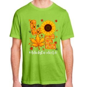 Funny Cute Love Activity Director Life Thanksgiving Autumn Fall Leaf Adult ChromaSoft Performance T-Shirt