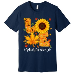 Funny Cute Love Activity Director Life Thanksgiving Autumn Fall Leaf Premium T-Shirt