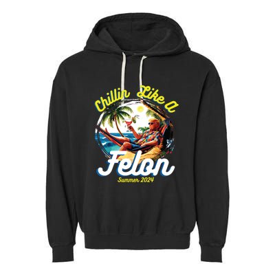 Funny Chillin Like A Felon Summer 2024 2024 Trump Supporter Garment-Dyed Fleece Hoodie