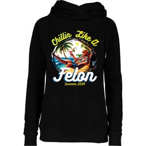 Funny Chillin Like A Felon Summer 2024 2024 Trump Supporter Womens Funnel Neck Pullover Hood