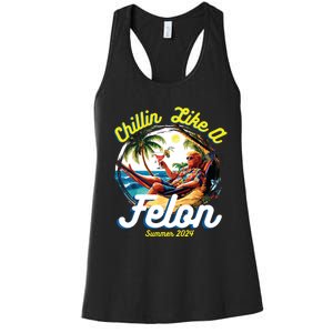 Funny Chillin Like A Felon Summer 2024 2024 Trump Supporter Women's Racerback Tank