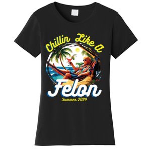 Funny Chillin Like A Felon Summer 2024 2024 Trump Supporter Women's T-Shirt