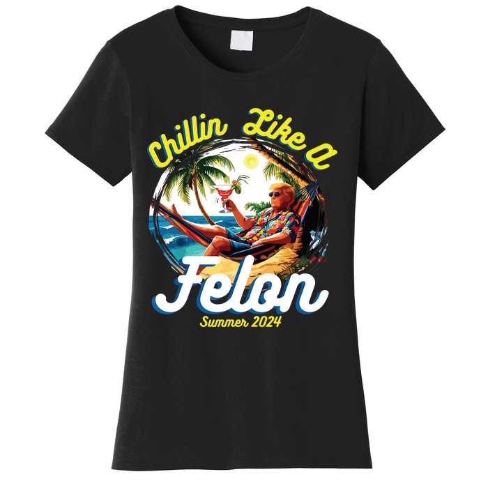 Funny Chillin Like A Felon Summer 2024 2024 Trump Supporter Women's T-Shirt