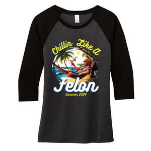 Funny Chillin Like A Felon Summer 2024 2024 Trump Supporter Women's Tri-Blend 3/4-Sleeve Raglan Shirt