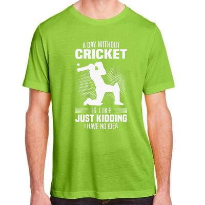 Funny Cricket Lover A Day Without Cricket Adult ChromaSoft Performance T-Shirt