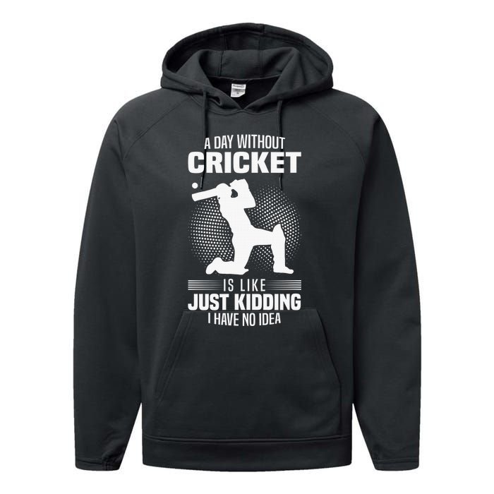 Funny Cricket Lover A Day Without Cricket Performance Fleece Hoodie