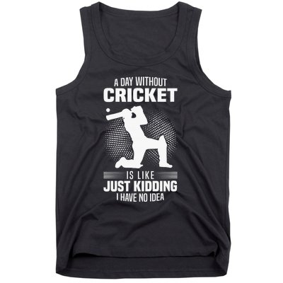 Funny Cricket Lover A Day Without Cricket Tank Top