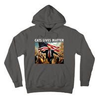 Funny Cat Lives Matter Pres Election 2024 Cats Dogs Pets Tall Hoodie