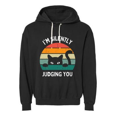 Funny Cats Lover Gifts I'm Silently Judging You Black Cat Garment-Dyed Fleece Hoodie