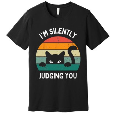 Funny Cats Lover Gifts I'm Silently Judging You Black Cat Premium T-Shirt